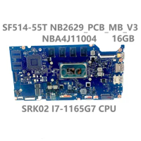 For Acer Swift SF514-55T Laptop Motherboard NB2629_PCB_MB_V3 Mainboard SRK02 I7-1165G7 CPU NBA4J11004 16GB 100% Full Tested Good