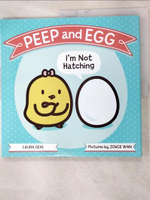 【書寶二手書T3／原文小說_I1A】Peep and Egg: I’m Not Hatching_Gehl, Laura/ Wan, Joyce (ILT)