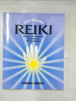 【書寶二手書T7／收藏_D59】Self-Healing Reiki: Freeing the Symbols, Attunements, and Techniques_Emerson, Barbara