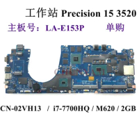 LA-E153P /W I7-7700HQ M620 2GB FOR dell Precision 3520 Workstation Laptop Motherboard Mainboard CN-02VH13 2VH13