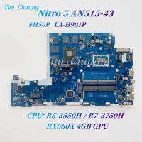 For ACER Nitro 5 AN515-43 Laptop Motherboard NBQ5X11002 NBQ5X11001 FH50P LA-H901P Mainboard R5-3550H/R7-3750H CPU+RX560X 4GB GPU