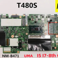 For Lenovo Thinkpad T480S Laptop Motherboard NM-B471 with CPU i5-8250U I5-8350U I7-8550U I7-8650U 4G