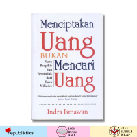 Buku Menciptakan Uang Bukan Mencari Uang (2022) - Indra Ismawan - Media Pressindo