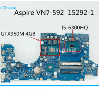 NBG6J11004 15292-1 laptop Motherboard For ACER Aspire VN7-592 Mainboard 15292-1 I5-6300HQ GTX960M 4G DDR4