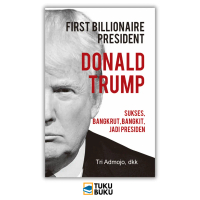 Buku Non Fiksi - Buku Bisnis - Buku First Billionare President Donald Trump - Tri Admojo,dkk - Media