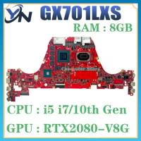 GX701LXS Mainboard For ASUS GX701LW GX701LX GX701LWS GX701LV GX701L Laptop Motherboard i5 i7 RTX2080/V8G RAM-8GB 100% Test OK