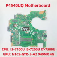 P4540UQ Mainboard For ASUS PRO P4540UQ P4540U PU554U P454U Laptop CPU: I3-7100U I5-7200U I7-7500U GPU: 940MX 4GB 100% Test OK