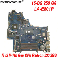LA-E801P Motherboard for HP Pavilion 15-BS 250 G6 Laptop Motherboard 924758-601 I3 I5 I7-7th Gen CPU Radeon 530 2GB DDR4 Tested