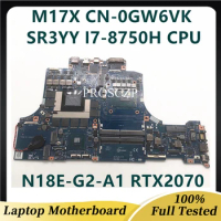 Mainboard FOR DELL M17X Laptop Motherboard CN-0GW6VK 0GW6VK GW6VK N18E-G2-A1 RTX2070 With SR3YY I7-8750H CPU 100% Working Well