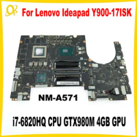 BY711 NM-A571 Mainboard for Lenovo Ideapad Y900 Y900-17ISK laptop motherboard i7-6820HQ CPU GTX980M 4GB GPU DDR4 Fully tested