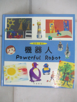 【書寶二手書T6／少年童書_DWT】機器人 = Powerful Robot_王蘭編