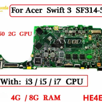 HE4EA For Acer Swift 3 SF314-52G SF314-52 Laptop Motherboard with i3 i5 i7 7th 8th CPU 4G 8G RAM MX150 2G GPU 100% Tested