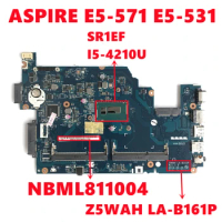 NBML811004 NB.ML811.004 Mainboard For Acer ASPIRE E5-571 E5-531 Laptop Motherboard Z5WAH LA-B161P With I5-4210U 100% Tested Work