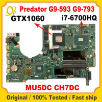 MU5DC CH7DC Mainboard for ACER Predator G9-593 G9-793 MU5DC/CH7DC laptop motherboard with i7-6700HQ CPU GTX1060 GPU DDR4 Tested
