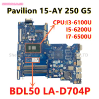 BDL50 LA-D704P For HP Pavilion 15-AY 250 G5 Laptop Motherboard With I3-6100 I5-6200 I7-6500 CPU DDR4 854934-001 858581-001