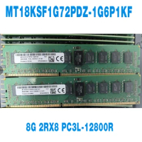1PCS 8G 8GB 2RX8 PC3L-12800R For MT RAM 1600 DDR3L REG Server Memory Fast Ship High Quality MT18KSF1G72PDZ-1G6P1KF