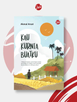 [Prosa] KAU KURNIA BUATKU | Akmal Arsat
