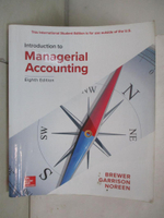【書寶二手書T3／大學商學_DH6】Introduction to Managerial Accounting 8e_Peter C. Brewer, Ray H. Garrison, Eric W. Noreen