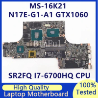 MS-16K21 REV.2.1 Mainboard For MSI Laptop Motherboard N17E-G1-A1 GTX1060 With SR2FQ I7-6700HQ CPU 100% Fully Tested Working Well