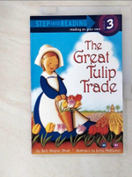 【書寶二手書T5／原文小說_D8I】The Great Tulip Trade（Step into Reading, Step 2）_Brust, Beth Wagner/ Mattheson, Jenny (ILT)