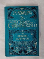 【書寶二手書T5／原文小說_IUV】Fantastic Beasts the Crimes of Grindelwald: The Original Screenplay_Rowling, J. K.