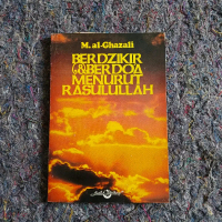 Buku lawas> Berdzikir & Berdoa Menurut Rasulullah - M. Al-Ghazali