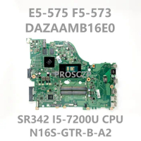 Mainboard For ACER E5-575 E5-774G F5-573 F5-573G Laptop Motherboard DAZAAMB16E0 With SR342 I5-7200U CPU N16S-GTR-B-A2 100%Tested