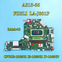 FH5LI LA-J801P For ACER Aspire A315-56 Laptop Motherboard With CPU:I3-1005G1 I5-1035G1 I7-1065G7 RAM:4G DDR4 100% Tested