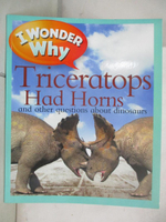 【書寶二手書T1／少年童書_EEU】I Wonder Why-Triceratops Had Horns