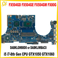 DABKLGMB8D0 DABKLIMBAC0 for ASUS FX504GD FX504GE FX504GM FX80GE FX80GM Laptop Motherboard with i5 i7-8th Gen CPU GTX1050 GTX1060