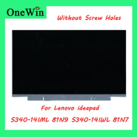 for Lenovo ideapad S340-14IML 81N9 S340-14IWL 81N7 S340 14 Notebook Screen HD 1366*768 FHD 1920*1080 30 pins Without Screw Holes