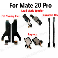 For Huawei Mate 20 Pro Loud speaker Buzzer Ringer Mate 20 Pro Earpiece Receiver Main MotherBoard Flex USB Charging Flex Cable