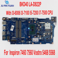 BKD40 LA-D822P For Dell Inspiron 7460 7560 Vostro 5468 5568 Laptop Motherboard With I3-6006 I3-7100 I5-7200 I7-7500 CPU CN-0Y7Y9