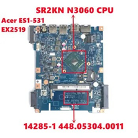 448.05304.0011 For Acer Aspire ES1-531 EX2519 Laptop Motherboard 14285-1 Mainboard With N3060/N3050 CPU DDR3 100% fully Tested