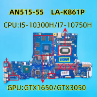 LA-K861P For Acer Nitro 5 AN515-55-59MT laptop motherboard with I5-10300H/I7-10750H CPU GTX1650/GTX3050 4G GPU DDR4 100% Test.