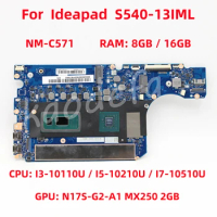 NM-C571 For Lenovo S540-13IML Laptop Motherboard CPU: I3-10110U I5-10210U I7-10510U GPU: N17S-G2-A1 MX250 2GB RAM: 8GB / 16GB