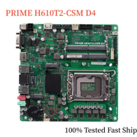 For ASUS PRIME H610T2-CSM D4 Motherboard LGA1700 DDR4 Mini-ITX Mainboard 100% Tested Fast Ship