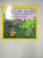 【書寶二手書T9／少年童書_EIM】Five Little Ducks: An Old Rhyme_Paparone, Pamela