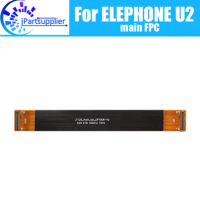 ELEPHONE U2 Main Board FPC 100% Original Main Ribbon flex cable FPC Accessories part replacement for ELEPHONE U2.