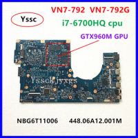 14307-1M / 448.06A12.001M For Acer Aspire VN7-792 VN7-792G Motherboard NBG6T11006 with i7-6700HQ CPU + GTX960M GPU Test work