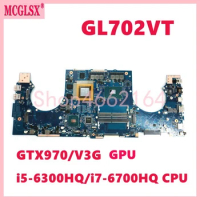 GL702VT i5-6300H i7-6700H CPU GTX970M-3GB GPU Mainboard For Asus ROG Strix GL702VT GL702VS GL702VM GL702VY Laptop Motherboard