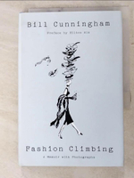 【書寶二手書T3／藝術_IC1】Fashion Climbing: A Memoir with Photographs_Cunningham, Bill/ Als, Hilton (INT)