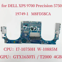 19749-1 Mainboard For DELL Precision 5750 XPS 9700 Laptop Motherboard CPU: I7-10750H W-10885M GPU: GTX1650TI / T2000 4GB Test OK