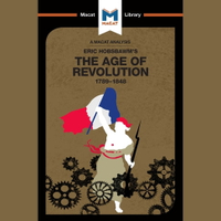 【有聲書】The Macat Analysis of Eric Hobsbawm's The Age Of Revolution