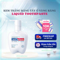 Liquid Toothpaste - Kem Đánh Hương Bạc Hà Thơm Mát Giúp Trắng Sáng, Loại Bỏ Ố Vàng, Men Răng
