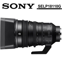 SONY SELP18110G  E接環電動變焦 G 鏡頭 高級多用途變焦控制 【APP下單點數 加倍】