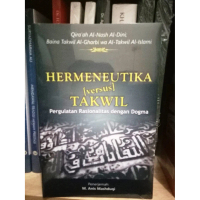 Hermeneutika versus Takwil Pergulatan Rasionalitas dan Dogma - M. Anis