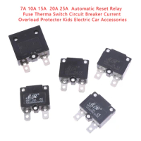 7A 10A 15A Automatic Reset Relay Fuse Therma Switch Circuit Breaker Current Overload Protector Kids Electric Car Accessories