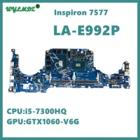 LA-E992P With i5-7300HQ CPU GTX1060M-V6G GPU Notebook Mainboafd FOR DELL Inspiron 7577 7570 Laptop Motherboard CN: 0JP90V