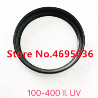 NEW UV ring for Canon EF 100-400mm F4.5-5.6L IS II USM Lens Filter Ring Replacement Repair PartYB2-5658